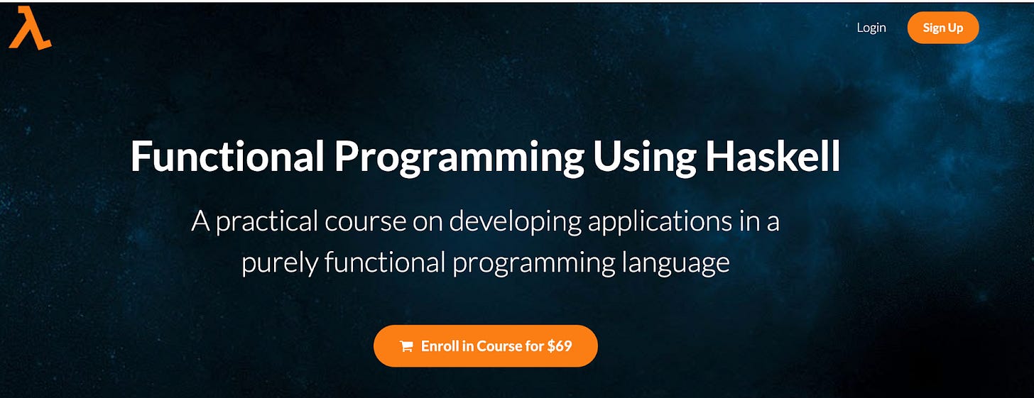 Lambda Schoolâs Functional Programming Using Haskell course: a practical course on developing applications in a purely functional programming language, with enrollment priced at $69.